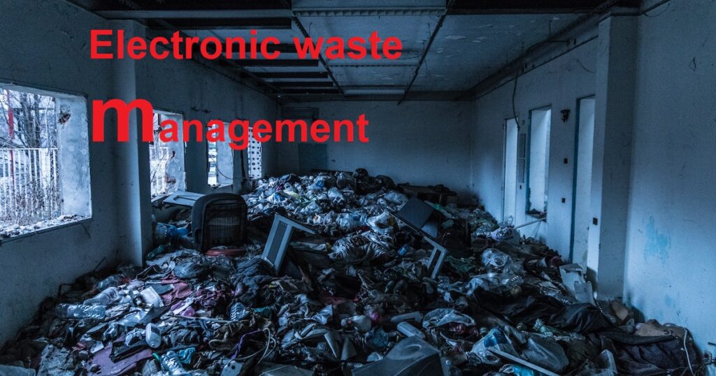 Electronic waste management