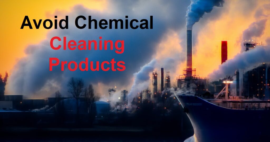 Avoid Chemical Cleaning Products
