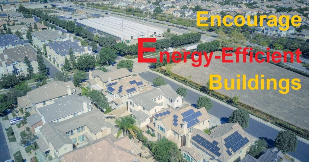 Encourage energy-efficient buildings