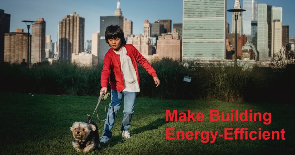 How to Make a Building Energy-Efficient