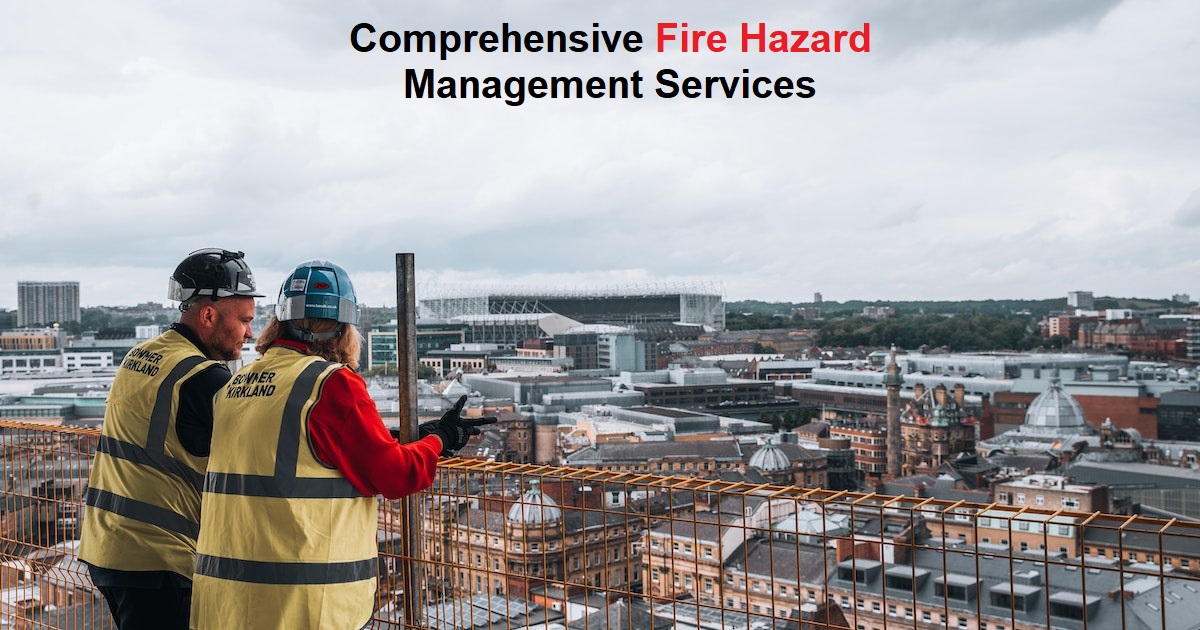 Comprehensive Fire Hazard Management Services