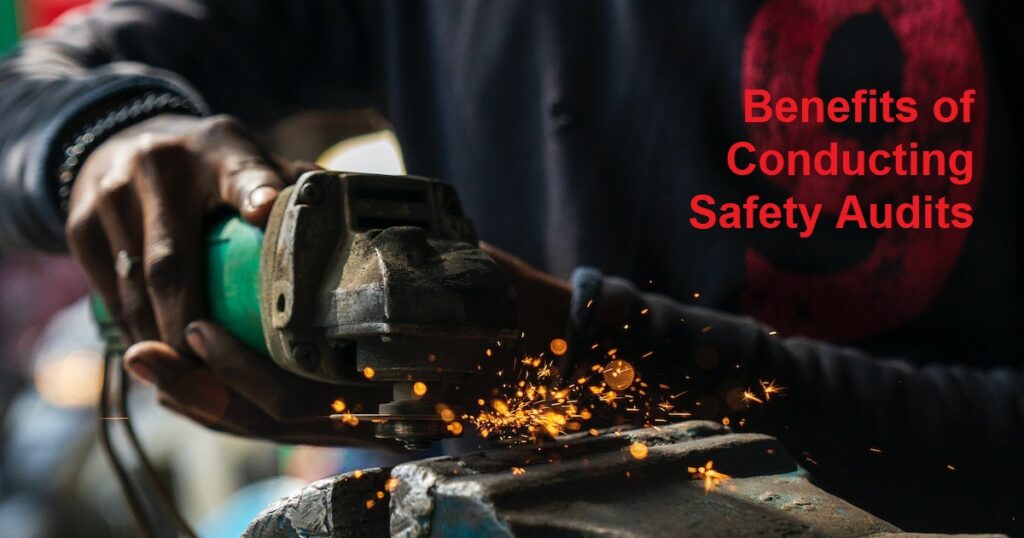 Benefits of Conducting Safety Audits