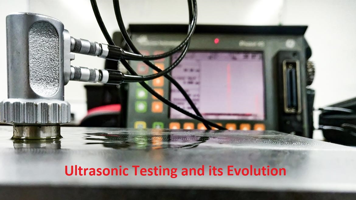 Ultrasonic Testing and its Evolution